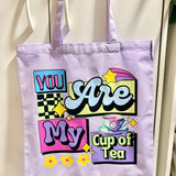 You Are My Cup Of Tea Tote - Blooming With Joy Tea Co.