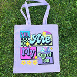 You Are My Cup Of Tea Tote - Blooming With Joy Tea Co.