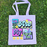 You Are My Cup Of Tea Tote - Blooming With Joy Tea Co.